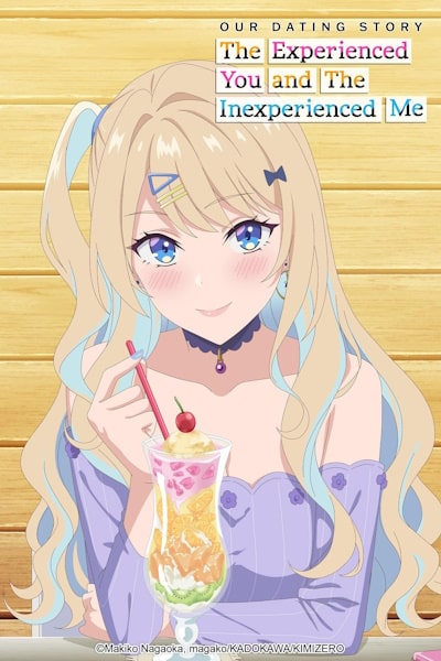 Our Dating Story: The Experienced You and the Inexperienced Me - Season 1 [Sub: Eng]