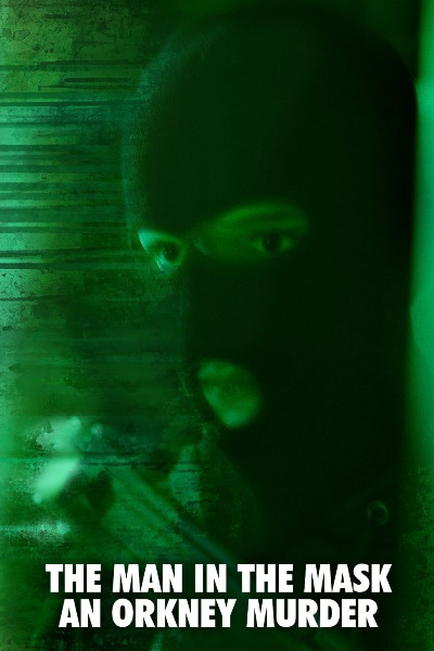 The Man in the Mask: An Orkney Murder - Season 1