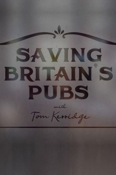 Saving Britains Pubs with Tom Kerridge - Season 1