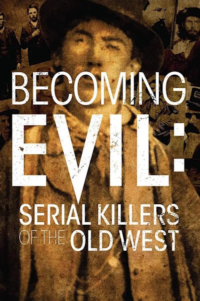 Becoming Evil Serial Killers of the Old West