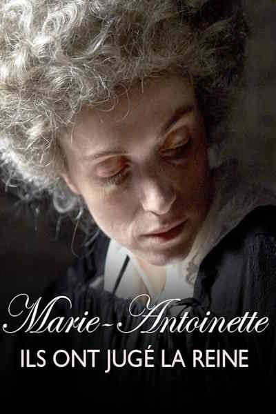 Marie Antoinette The Trial of a Queen (Ils ont juge la reine)