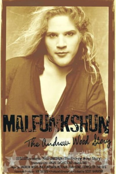 Malfunkshun: The Andrew Wood Story