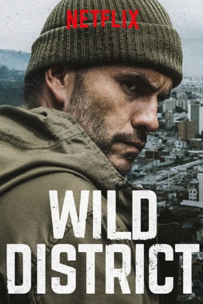 Wild District (Distrito Salvaje) - Season 1 [Sub: Eng]