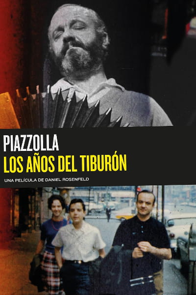 Piazzolla the Years of the Shark (Piazzolla los anos del tiburon)