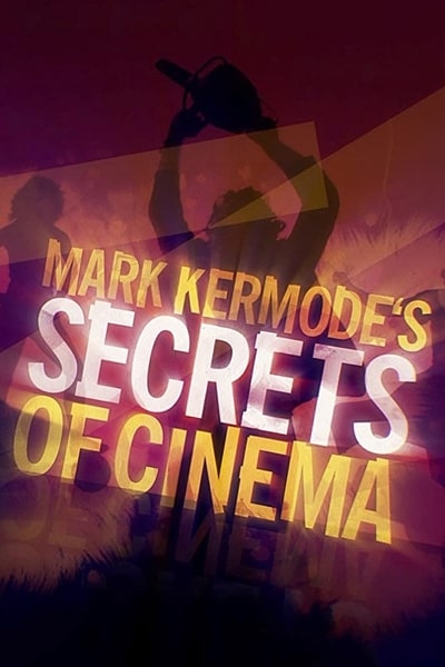Mark Kermodes Secrets of Cinema - Season 2