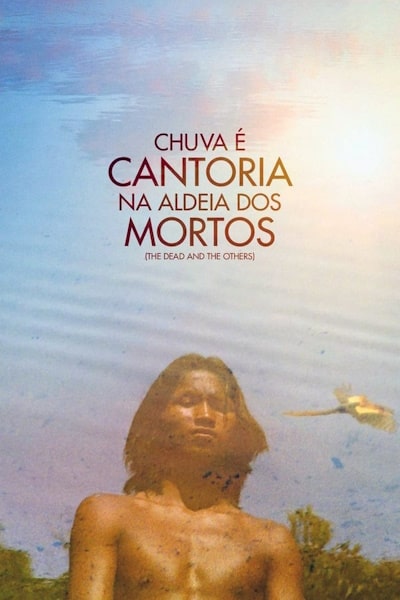 The Dead and the Others (Chuva e Cantoria na Aldeia dos Mortos)