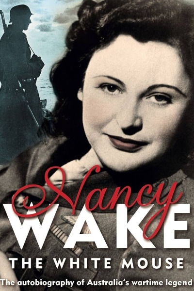 Nancy Wake the White Mouse