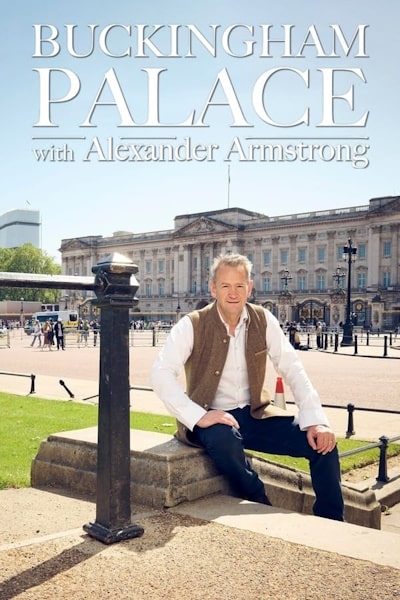 Buckingham Palace with Alexander Armstrong - Season 1