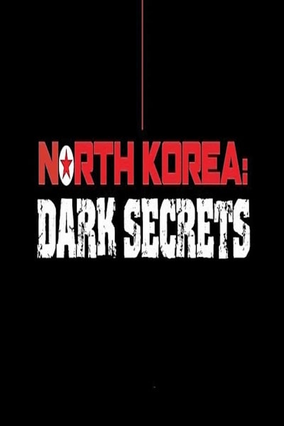 North Korea: Dark Secrets
