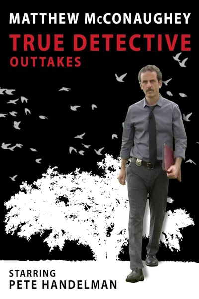 True Detective Matthew McConaughey Out Takes