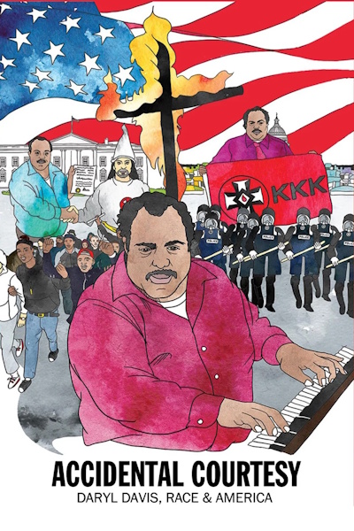 Accidental Courtesy Daryl Davis Race and America