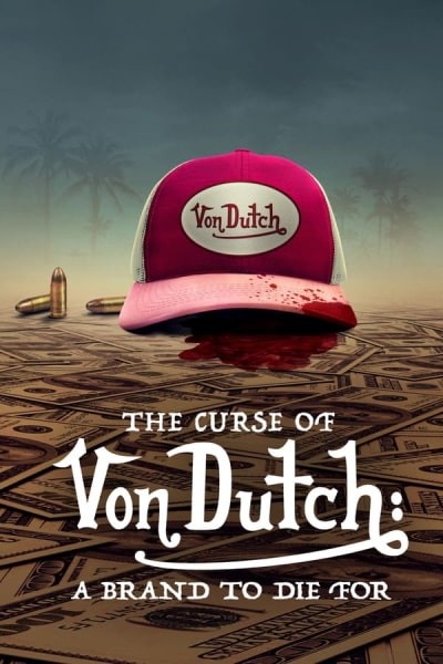 The Curse of Von Dutch: A Brand to Die For - Season 1