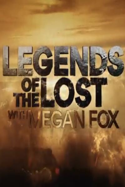 Legends of the Lost with Megan Fox - Season 1