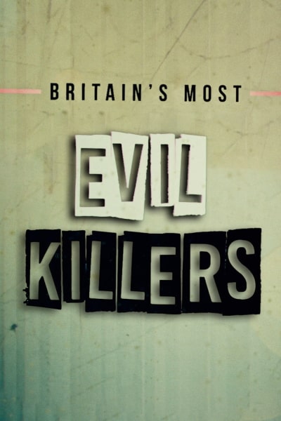 Britains Most Evil Killers - Season 5